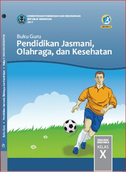Cover Buku Guru Pendidikan , Jasmani , Olahraga Dan Kesehatan Kelas X